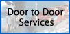 Door to Door Services